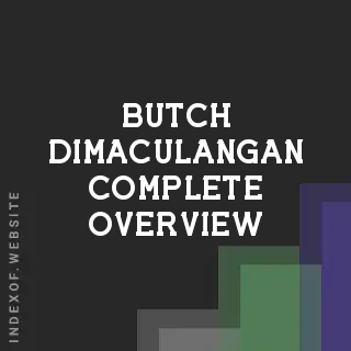 Butch Dimaculangan Complete Overview | Indexof