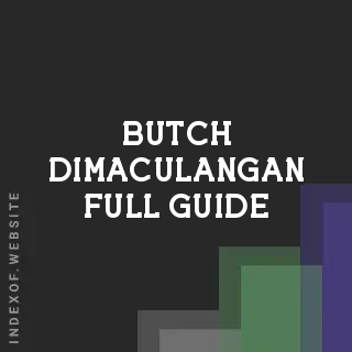 Butch Dimaculangan Full Guide | Indexof