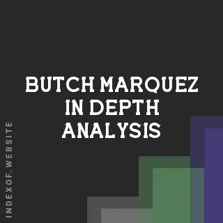 Butch Marquez In-Depth Analysis | Indexof