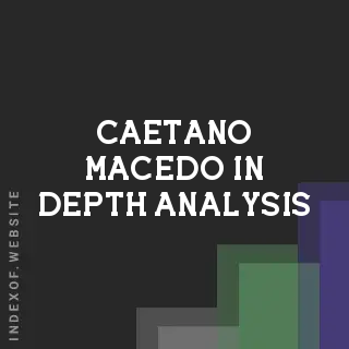 Caetano Macedo In-Depth Analysis | Indexof