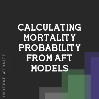 Calculating Mortality Probability from AFT Models | Survival Analysis Guide