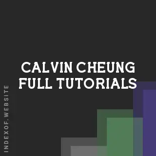 Calvin Cheung Full Tutorials | Indexof