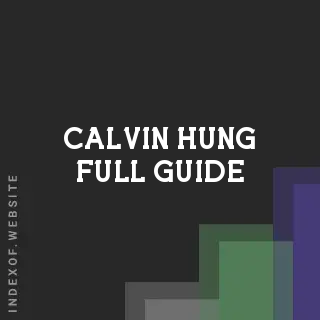 Calvin Hung Full Guide | Indexof