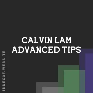 Calvin Lam Advanced Tips | Indexof