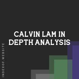 Calvin Lam In-Depth Analysis | Indexof