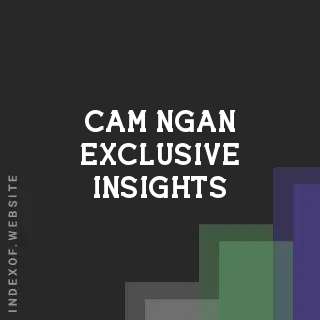Cam Ngan Exclusive Insights | Indexof