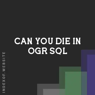 Can You 'Die' in OGR SQL? Understanding Fatal Errors and Failures - Indexof