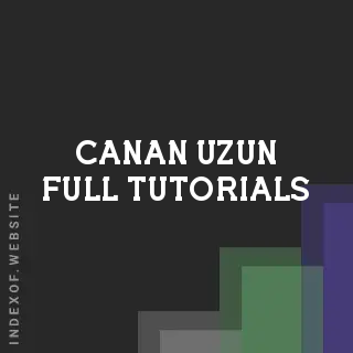 Canan Uzun Full Tutorials | Indexof