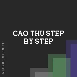 Cao Thu Step-by-Step | Indexof