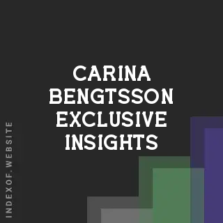 Carina Bengtsson Exclusive Insights | Indexof