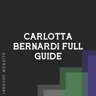 Carlotta Bernardi Full Guide | Indexof