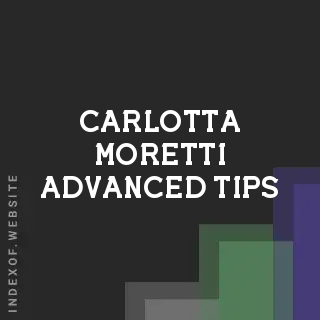 Carlotta Moretti Advanced Tips | Indexof