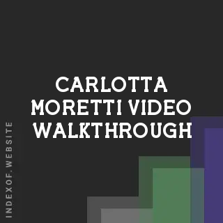 Carlotta Moretti Video Walkthrough | Indexof