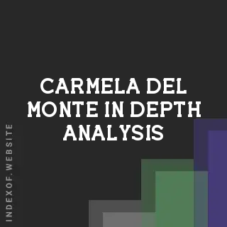 Carmela Del Monte In-Depth Analysis | Indexof