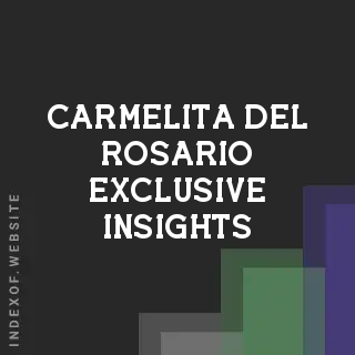 Carmelita Del Rosario Exclusive Insights | Indexof