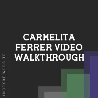 Carmelita Ferrer Video Walkthrough | Indexof