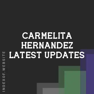 Carmelita Hernandez Latest Updates | Indexof