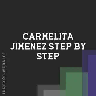Carmelita Jimenez Step-by-Step | Indexof