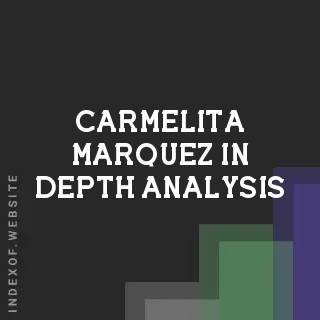 Carmelita Marquez In-Depth Analysis | Indexof
