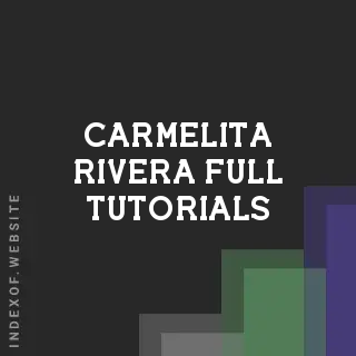 Carmelita Rivera Full Tutorials | Indexof