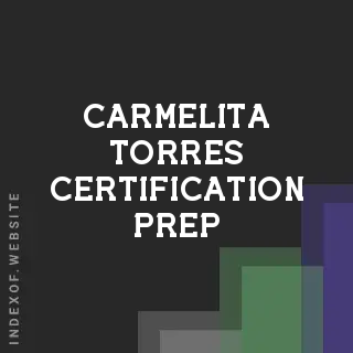Carmelita Torres Certification Prep | Indexof