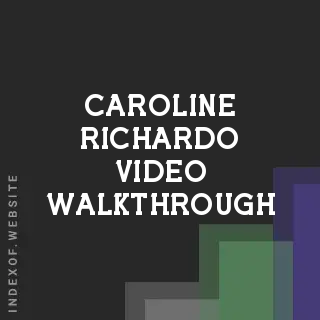 Caroline Richardo Video Walkthrough | Indexof