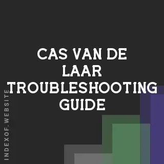 Cas van de Laar Troubleshooting Guide | Indexof