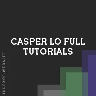 Casper Lo Full Tutorials | Indexof