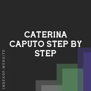 Caterina Caputo Step-by-Step | Indexof