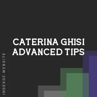 Caterina Ghisi Advanced Tips | Indexof