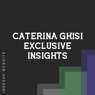Caterina Ghisi Exclusive Insights | Indexof