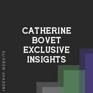 Catherine Bovet Exclusive Insights | Indexof