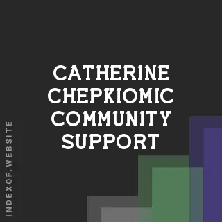 Catherine Chepkiomic Community Support | Indexof
