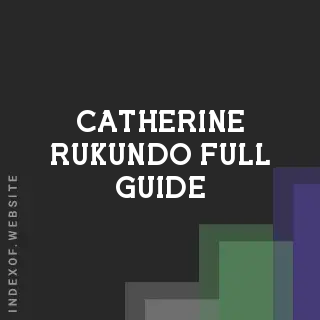 Catherine Rukundo Full Guide | Indexof