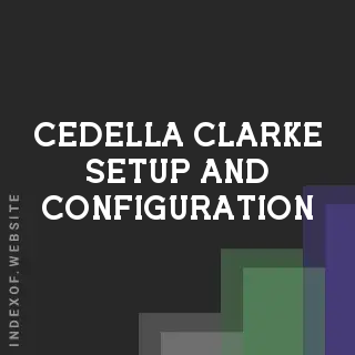 Cedella Clarke Setup and Configuration | Indexof
