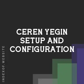 Ceren Yegin Setup and Configuration | Indexof