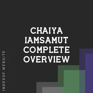 Chaiya Iamsamut Complete Overview | Indexof