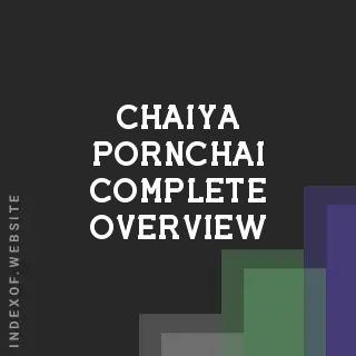 Chaiya Pornchai Complete Overview | Indexof