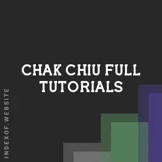 Chak Chiu Full Tutorials | Indexof