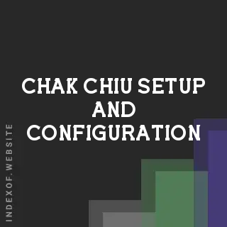 Chak Chiu Setup and Configuration | Indexof