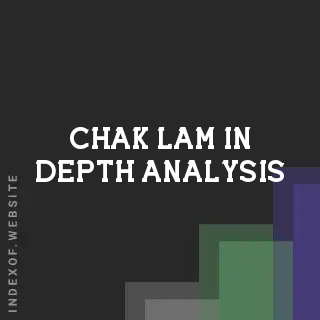 Chak Lam In-Depth Analysis | Indexof