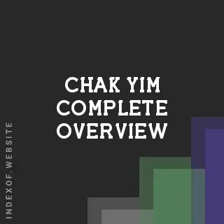 Chak Yim Complete Overview | Indexof