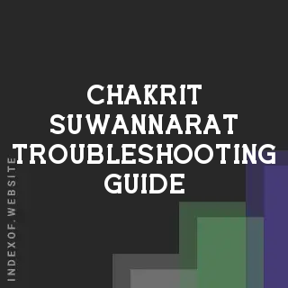 Chakrit Suwannarat Troubleshooting Guide | Indexof