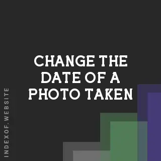 How to Change the Date of a Photo Taken on a Digital Camera