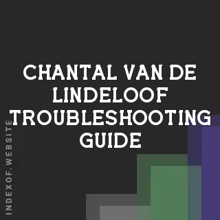 Chantal van de Lindeloof Troubleshooting Guide | Indexof