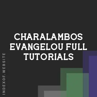 Charalambos Evangelou Full Tutorials | Indexof
