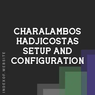 Charalambos Hadjicostas Setup and Configuration | Indexof