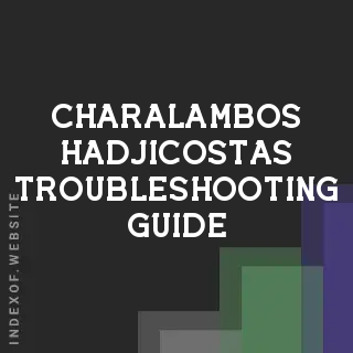 Charalambos Hadjicostas Troubleshooting Guide | Indexof