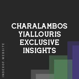Charalambos Yiallouris Exclusive Insights | Indexof