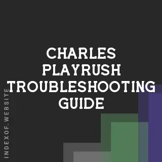 Charles Playrush Troubleshooting Guide | Indexof